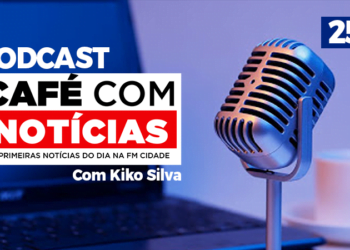 25/nov | PODCAST Café com Notícias com Kiko Silva
