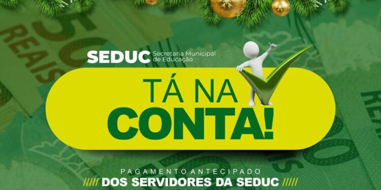 SEDUC paga dezembro e anuncia mais R$ 11 milhões em abono para os servidores da Educação