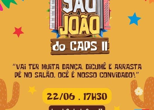 São João do CAPS II acontece quinta dia 22 de junho