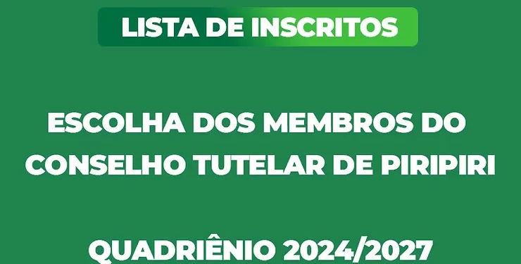 Lista de inscritos no processo de Escolha dos membros do Conselho Tutelar de Piripiri