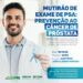 SESAM PIRIPIRI realiza o mutirão de exames de PSA: Prevenção ao câncer de próstata