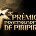 Prefeitura de Piripiri promove 3ª Edição do Prêmio Professores de Piripiri