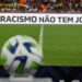 Governo enviará projeto de lei que deve punir clubes que não combaterem racismo nos estádios