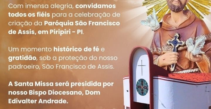 Criação Canônica da Paróquia São Francisco de Assis marca momento histórico de fé em Piripiri