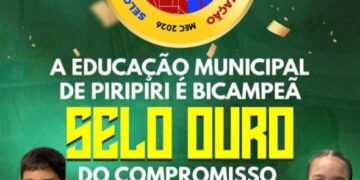 A Educação Municipal de Piripiri é Selo Ouro pelo segundo ano consecutivo